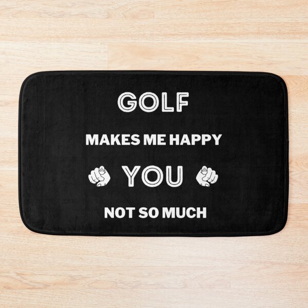 Item preview, Golf makes me happy. You not so much designed and sold by TheGreenGoat.