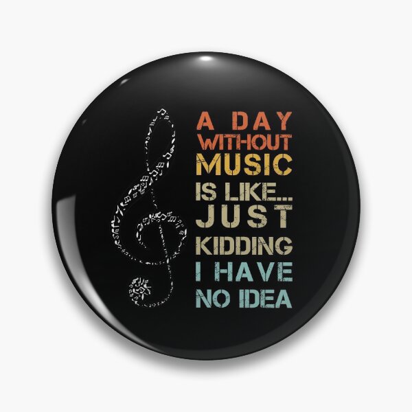 Item preview, A Day without MUSIC is like just kidding, I have no idea | Funny Gift Idea for Music Lovers designed and sold by Zaak4.