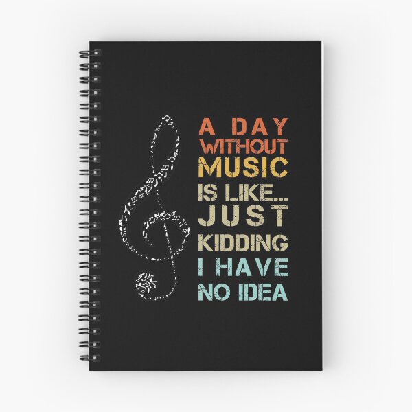 Item preview, A Day without MUSIC is like just kidding, I have no idea | Funny Gift Idea for Music Lovers designed and sold by Zaak4.