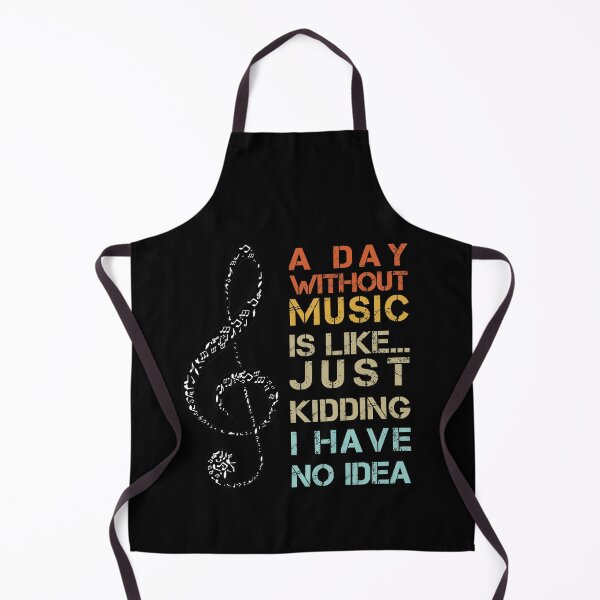 Item preview, A Day without MUSIC is like just kidding, I have no idea | Funny Gift Idea for Music Lovers designed and sold by Zaak4.