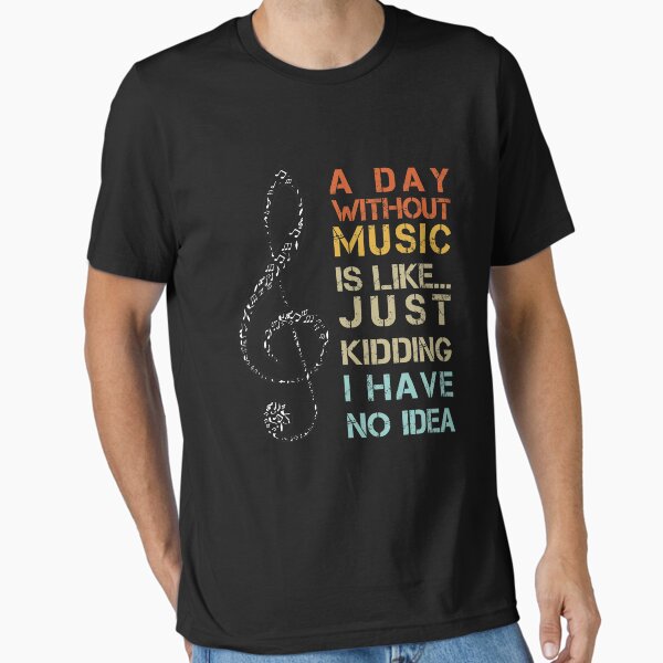 Item preview, Ein Tag ohne MUSIK ist wie ein Scherz, ich habe keine Ahnung | Lustige Geschenkidee für Musikliebhaber designed and sold by Zaak4.