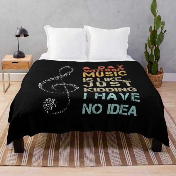 Item preview, A Day without MUSIC is like just kidding, I have no idea | Funny Gift Idea for Music Lovers designed and sold by Zaak4.