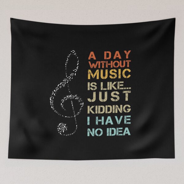 Item preview, A Day without MUSIC is like just kidding, I have no idea | Funny Gift Idea for Music Lovers designed and sold by Zaak4.