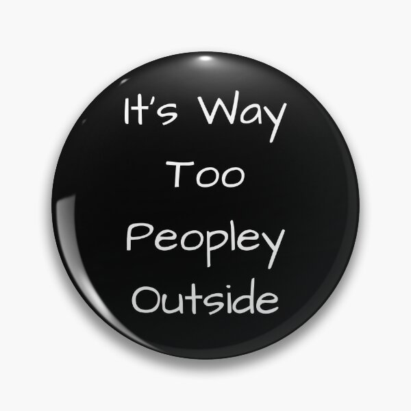 Item preview, It's Way Too Peopley Outside T-shirt Classic designed and sold by lhousshop.