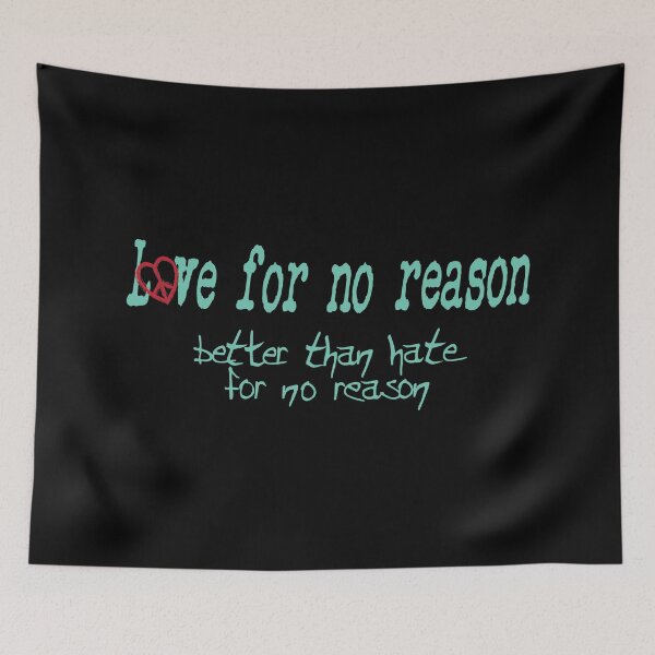 Item preview, Love for no Reason is better than hate for no reason designed and sold by Warrior Veteran Clothing.