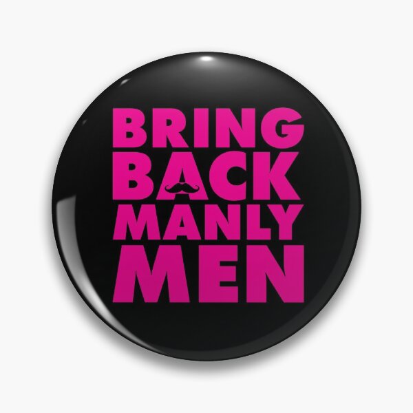 Item preview, BRING BACK MANLY MEN designed and sold by cKlears.