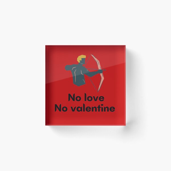 Item preview, No love no valantine  designed and sold by Thekingsmen.