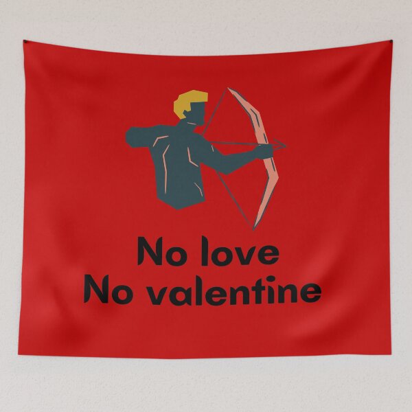 Item preview, No love no valantine  designed and sold by Thekingsmen.