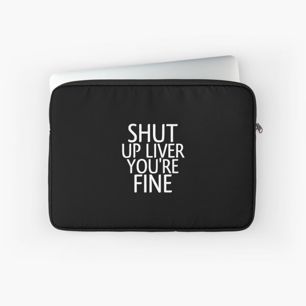 Item preview, Shut Up Liver You're Fine Funny Day Drinking designed and sold by medbouk1.