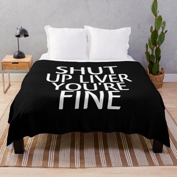 Item preview, Shut Up Liver You're Fine Funny Day Drinking designed and sold by medbouk1.