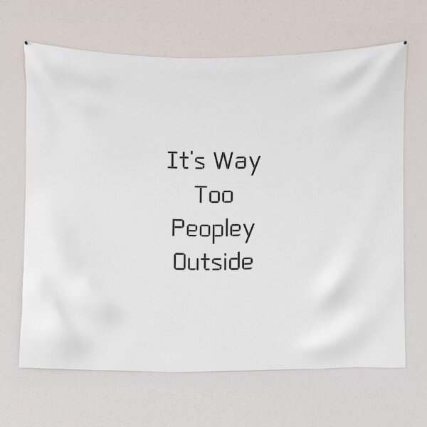 Item preview, It's Way Too Peopley Outside T-shirt Classic designed and sold by lhousshop.
