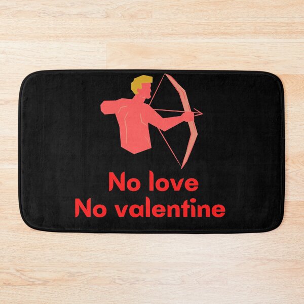 Item preview, No love no valantine  designed and sold by Thekingsmen.