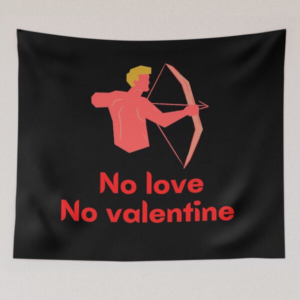 Item preview, No love no valantine  designed and sold by Thekingsmen.