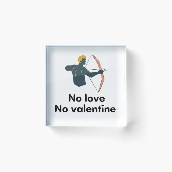 Item preview,  No love no valantine  designed and sold by Thekingsmen.