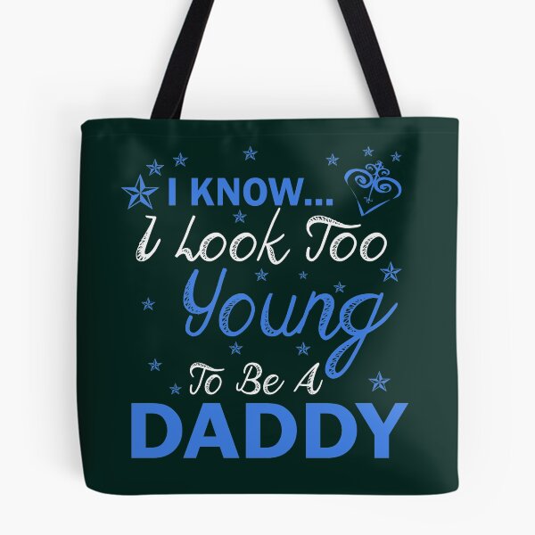 Item preview, i know i look too young to be a DADDY designed and sold by Nitronus.