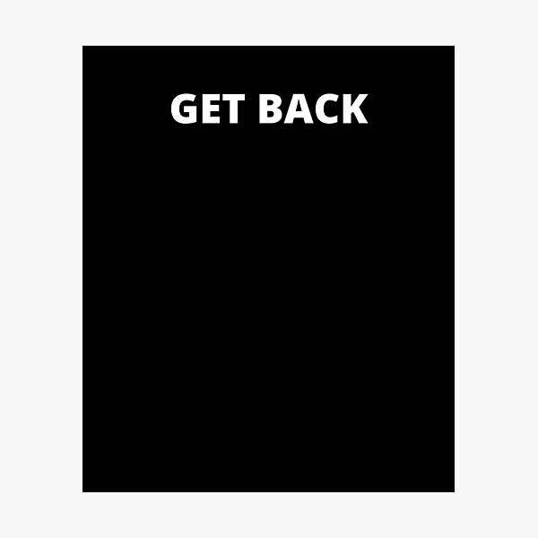 Item preview, Get Back designed and sold by AmazingViews.