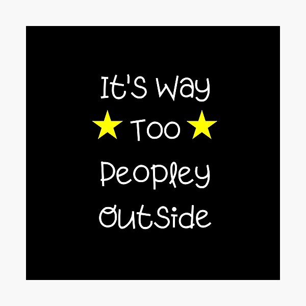 Item preview, It's way Too Peopley Outside Essential T-Shirt designed and sold by lhousshop.