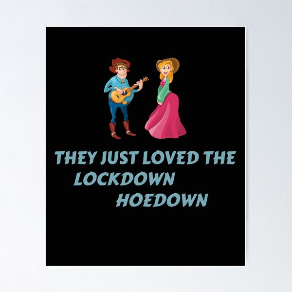 Item preview, They just loved the lockdown hoedown designed and sold by Areashor.
