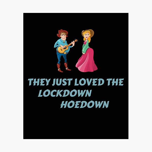 Item preview, They just loved the lockdown hoedown designed and sold by Areashor.