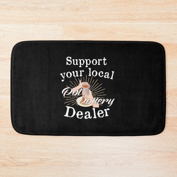 Item preview, Support your local Pot Pottery Dealer, Pottery Gift, Cute Pottery, funny Pot Pottery, Best Pottery Teacher Ever, Best Pottery Family Ever   designed and sold by HananDesign13.