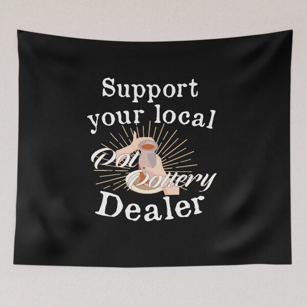 Item preview, Support your local Pot Pottery Dealer, Pottery Gift, Cute Pottery, funny Pot Pottery, Best Pottery Teacher Ever, Best Pottery Family Ever   designed and sold by HananDesign13.