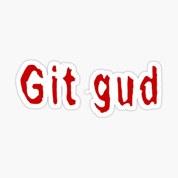 Git Gud Scrub Socrates Funny Gamer Meme Sticker for Sale by Joeconnor