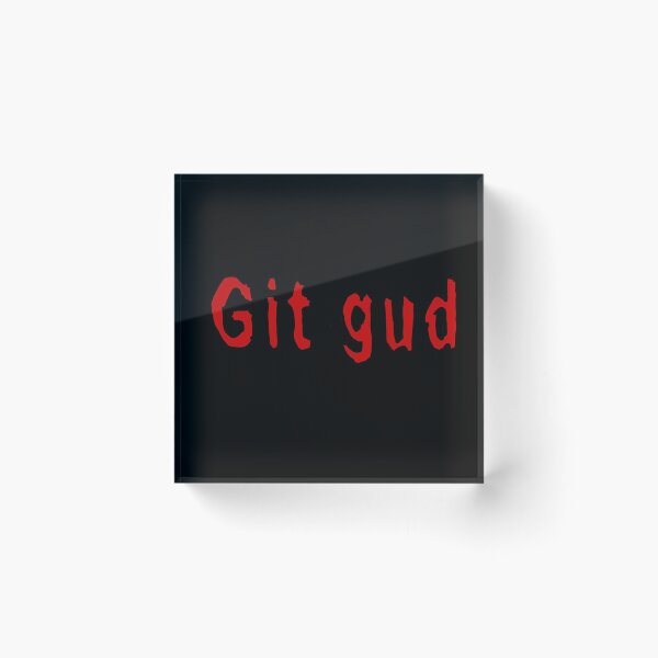 Item preview, Git Gud designed and sold by Damsos.