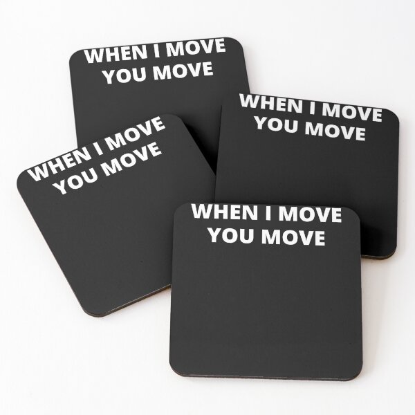 Item preview, When I Move You Move designed and sold by AmazingViews.