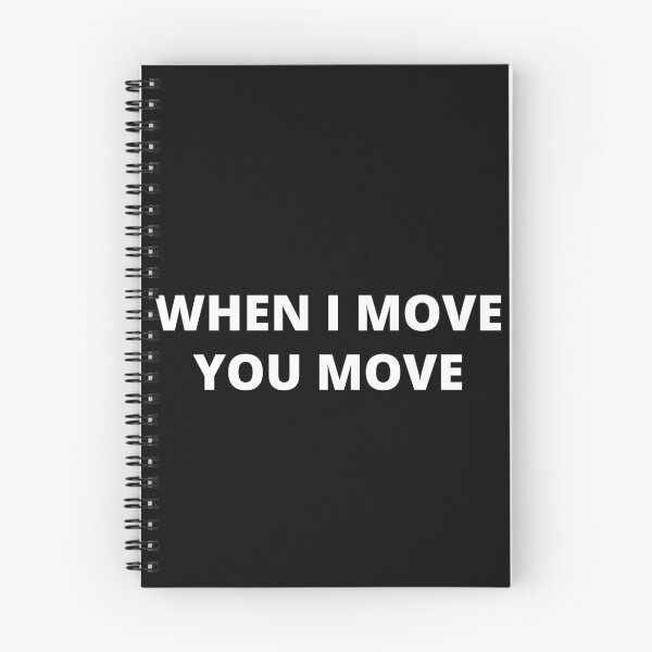 Item preview, When I Move You Move designed and sold by AmazingViews.