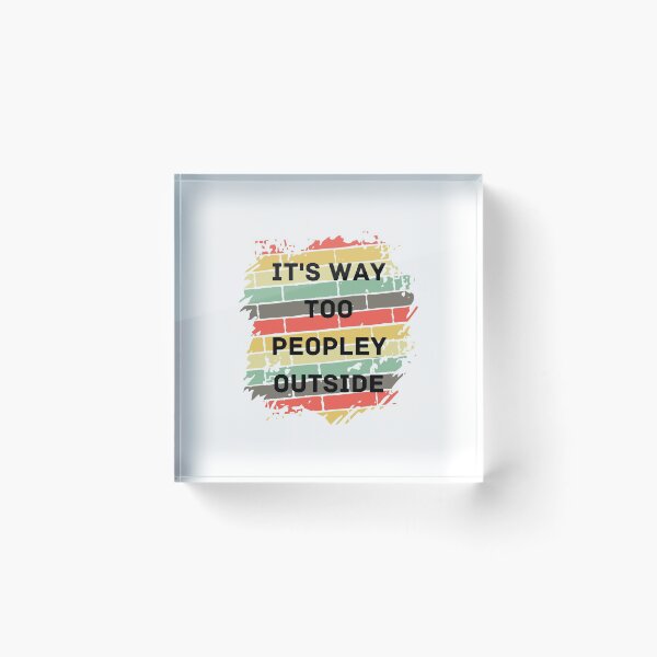 Item preview, It's way Too Peopley Outside Essential T-Shirt designed and sold by lhousshop.