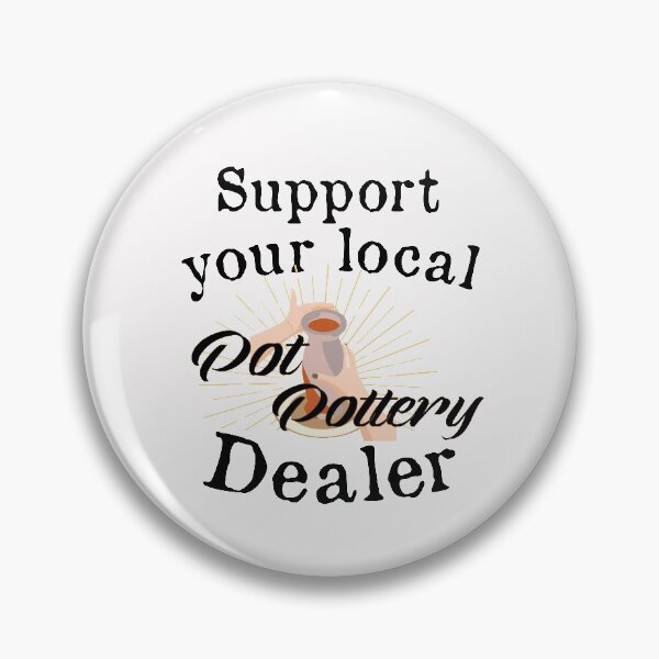 Item preview,  Support your local Pot Pottery Dealer, Pottery Gift, Cute Pottery, funny Pot Pottery, Best Pottery Teacher Ever, Best Pottery Family Ever   designed and sold by HananDesign13.
