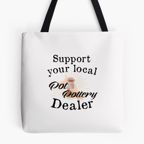 Item preview,  Support your local Pot Pottery Dealer, Pottery Gift, Cute Pottery, funny Pot Pottery, Best Pottery Teacher Ever, Best Pottery Family Ever   designed and sold by HananDesign13.
