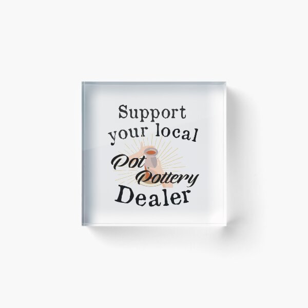 Item preview,  Support your local Pot Pottery Dealer, Pottery Gift, Cute Pottery, funny Pot Pottery, Best Pottery Teacher Ever, Best Pottery Family Ever   designed and sold by HananDesign13.