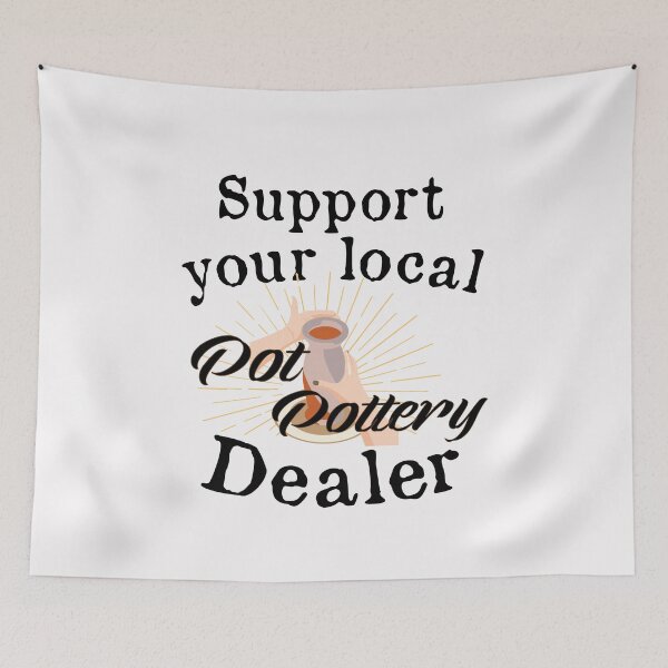 Item preview,  Support your local Pot Pottery Dealer, Pottery Gift, Cute Pottery, funny Pot Pottery, Best Pottery Teacher Ever, Best Pottery Family Ever   designed and sold by HananDesign13.
