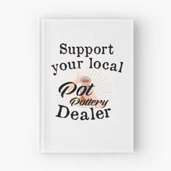 Item preview,  Support your local Pot Pottery Dealer, Pottery Gift, Cute Pottery, funny Pot Pottery, Best Pottery Teacher Ever, Best Pottery Family Ever   designed and sold by HananDesign13.