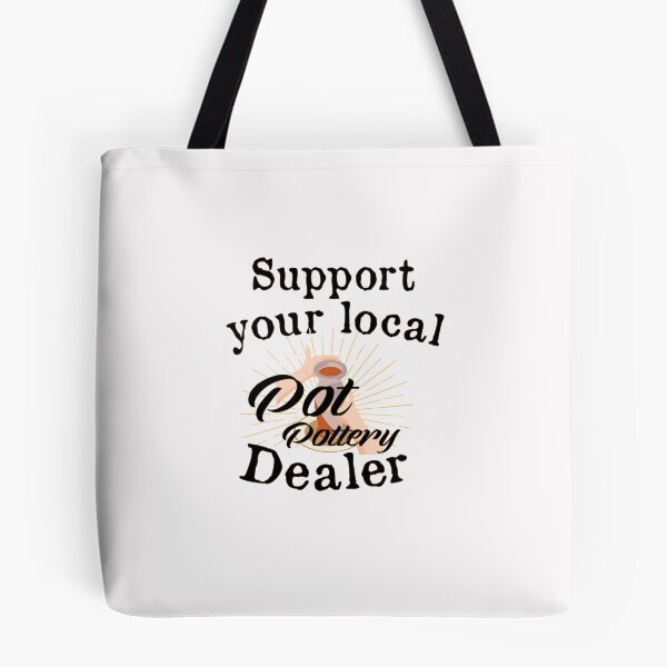 Item preview,  Support your local Pot Pottery Dealer, Pottery Gift, Cute Pottery, funny Pot Pottery, Best Pottery Teacher Ever, Best Pottery Family Ever   designed and sold by HananDesign13.