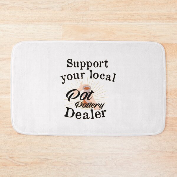 Item preview,  Support your local Pot Pottery Dealer, Pottery Gift, Cute Pottery, funny Pot Pottery, Best Pottery Teacher Ever, Best Pottery Family Ever   designed and sold by HananDesign13.