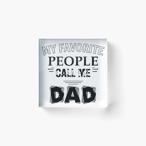 Item preview, My Favorite People Call Me DaD designed and sold by Magic-Offers.