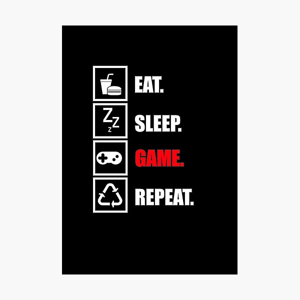 Item preview, Eat Sleep Game Repeat designed and sold by HoneyBadgerBox.