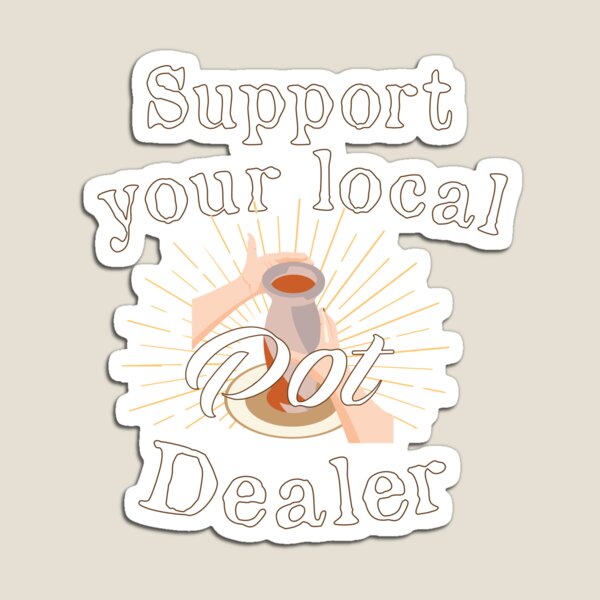 Item preview, Support your local Pot Pottery Dealer, Pottery Gift, Cute Pottery, funny Pot Pottery, Best Pottery Teacher Ever, Best Pottery Family Ever   designed and sold by HananDesign13.