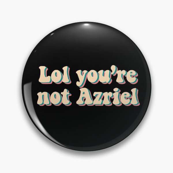 Item preview, You're not Azriel designed and sold by charmingdearie.