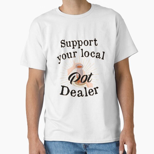 Item preview,  Support your local Pot Pottery Dealer, Pottery Gift, Cute Pottery, funny Pot Pottery, Best Pottery Teacher Ever, Best Pottery Family Ever   designed and sold by HananDesign13.