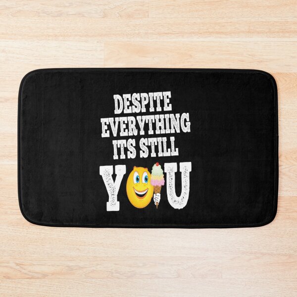 Item preview, Despite  everything its still you designed and sold by IZ-STAR.