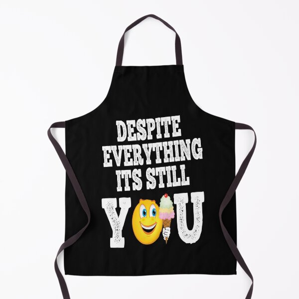Item preview, Despite everything its still you designed and sold by IZ-STAR.
