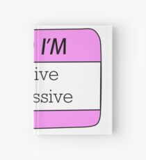 Hello I'm Passive Aggressive name tag Hardcover Journal
