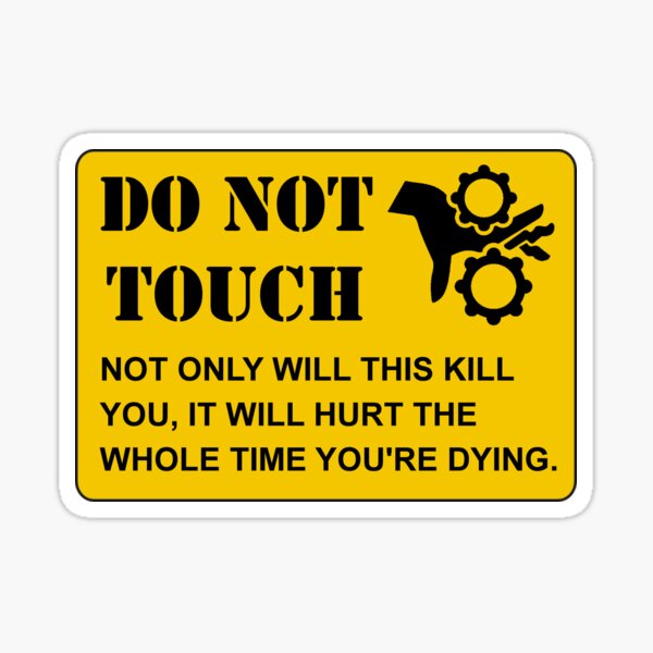 Do Not Touch Dying Sticker