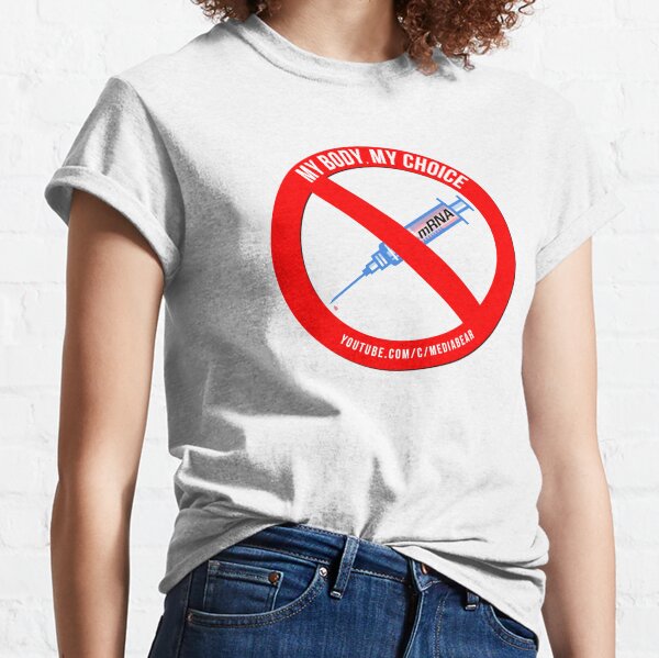 My Body My Choice - VAX Classic T-Shirt
