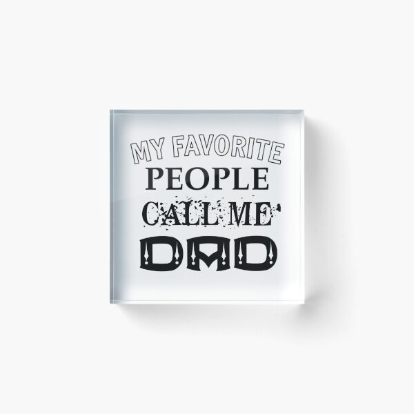 Item preview, My Favorite People Call Me DaD designed and sold by Magic-Offers.