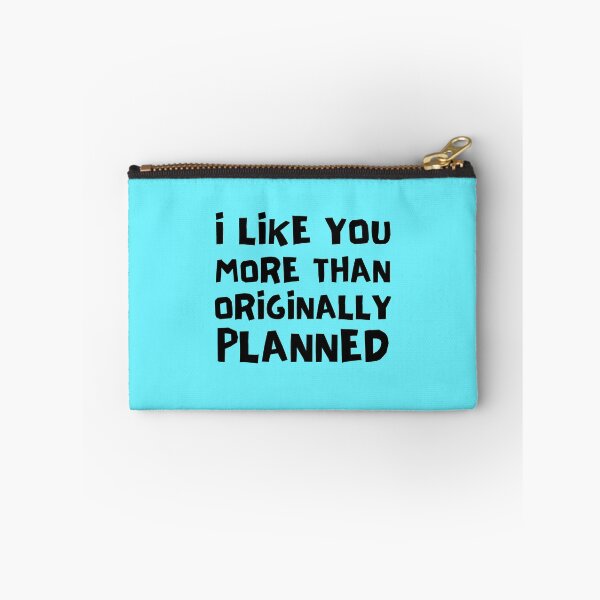 Item preview, I Like You More Than Originally Planned designed and sold by Joy Poddar.