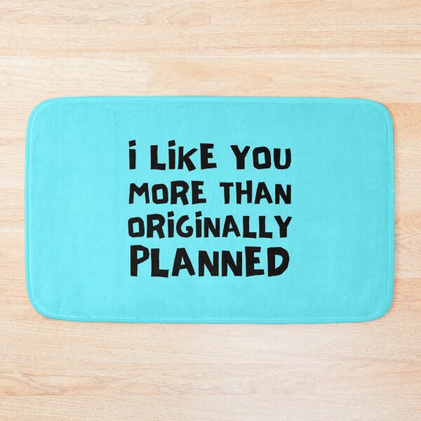 Item preview, I Like You More Than Originally Planned designed and sold by Joy Poddar.
